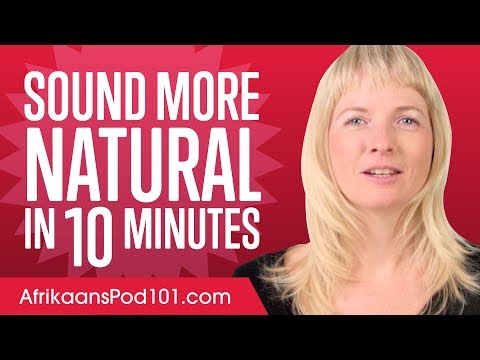 Sound More Natural in Afrikaans in 10 Minutes