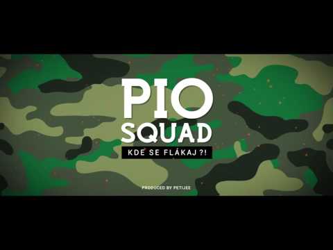 Pio Squad - Kde se flákaj?!