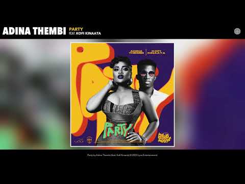 Adina Thembi - Party (Official Audio) (feat. Kofi Kinaata)