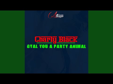 Gyal You a Party Animal (Club Edit)