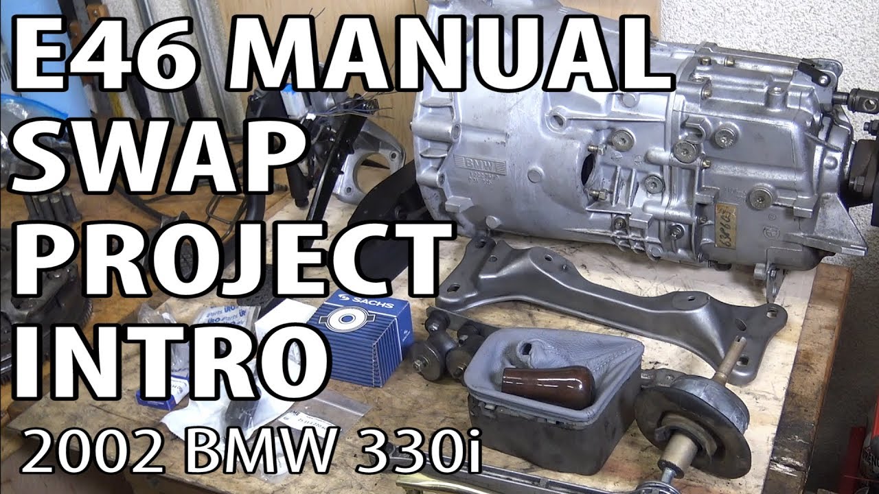 BMW E46 Manual Swap Project Introduction DIY - What Parts You Need