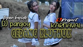 Download lagu DJ viral pargoy Gedang kluthuk irpan busido 69project feat dlondonge wong ngaroh!! mp3 Download lagu DJ viral pargoy Gedang kluthuk irpan busido 69project feat dlondonge wong ngaroh!! mp3