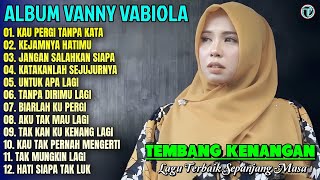 Download lagu Album Vanny Vabiola || KAU PERGI TANPA KATA - KEJAMNYA HATIMU 💕Lagu Kenangan Terbaik Sepanjang Masa mp3