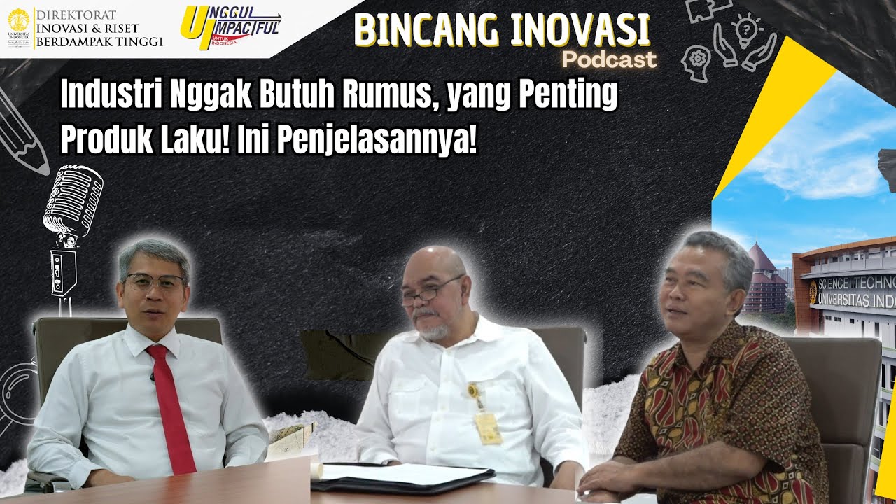 Industri Nggak Butuh Rumus, yang Penting Produk Laku! Ini Penjelasannya! | Bincang Inovasi Eps 12
