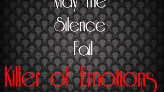 May The Silence Fail - Killer of Emotions