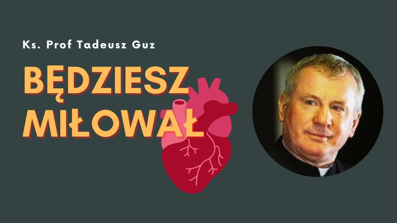 Spotkanie w Poznaniu – ks. prof. Tadeusz Guz — Będziesz miłował