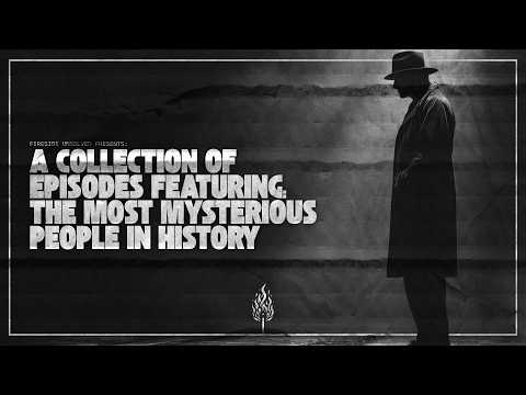 Fireside Unsolved Presents: A Collection of the Most Mysterious People in History