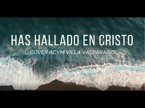 Himno 297 | Has hallado en Cristo | Cover Acym Villa Valparaíso