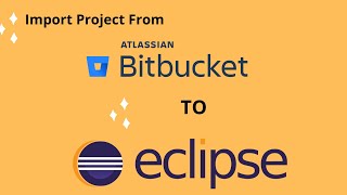 How To Import BitBucket Project To Eclipse - Simple Import and Smart Import