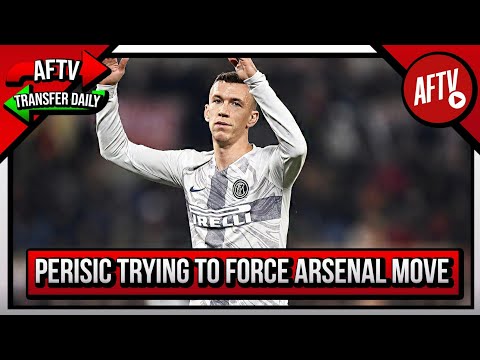 Ivan Perišić Trying To Force Arsenal Move! | AFTV Transfer Daily