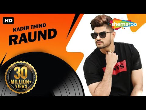 New Punjabi Song | Raund | Official Video [Hd] | Kadir Thind | Latest Punjabi Songs @ShemarooPunjabi