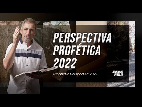 PERSPECTIVA PROFETICA 2022 / PROPHETIC PERSPECTIVE 2022 /