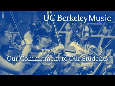 UC Berkeley Music: Our Commitment to Our Students