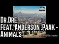 Dr.Dre Feat. Anderson .Paak - Animals