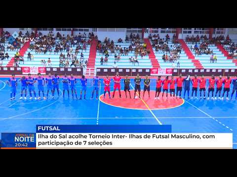 Ilha do Sal acolhe Torneio Inter- Ilhas de Futsal Masculino, com participação de 7 seleções