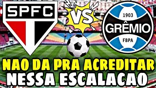 📢POR ESSA ESCALAÇÃO A TORCIDA SÃO-PAULINA NÃO TAVA ESPERANDO! SÃO PAULO X GRÊMIO 