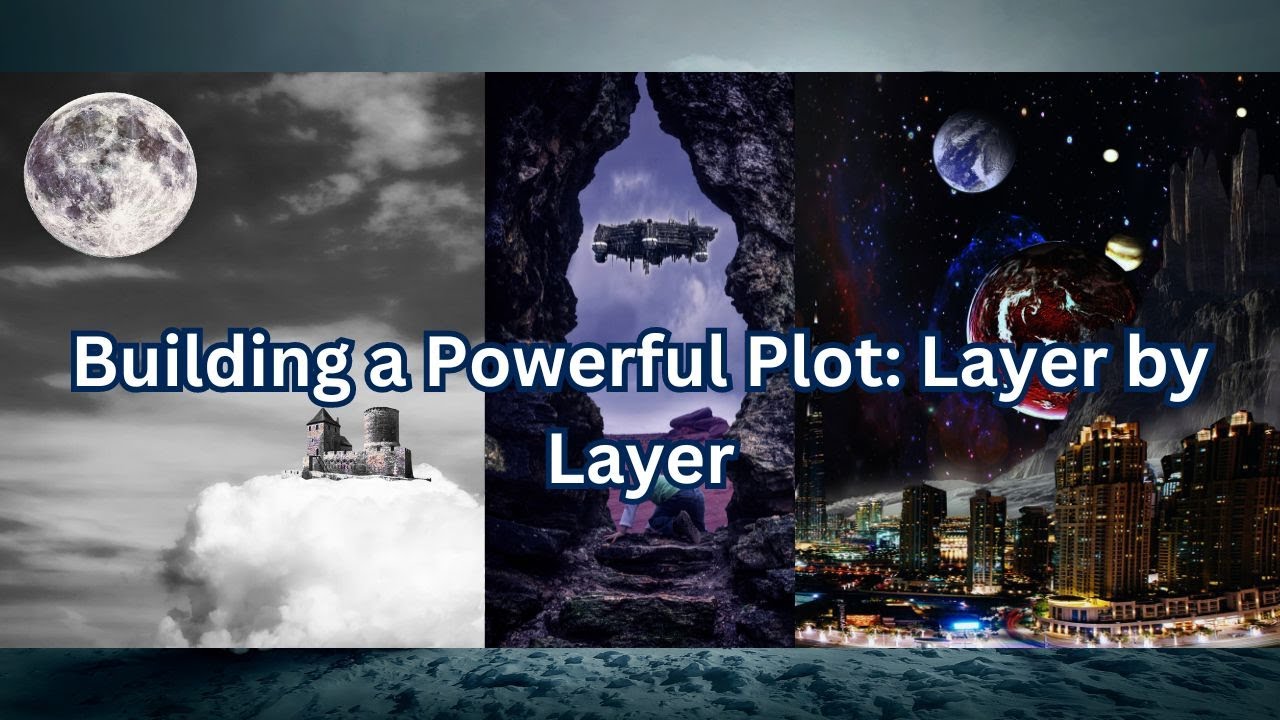 Building a Powerful Plot: Layer by Layer