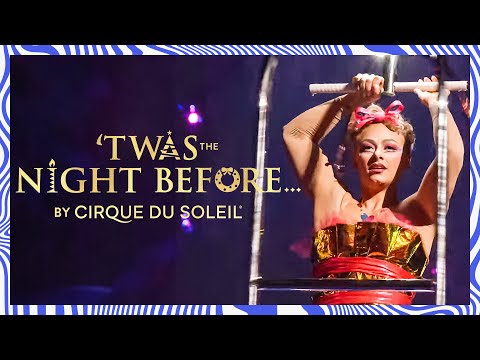 'TWAS the Night Before... Official Trailer | Cirque du Soleil