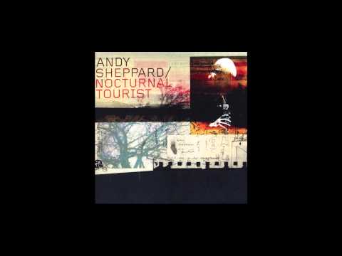 Andy Sheppard - Never Far