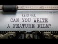 Can You Write a Feature Film?