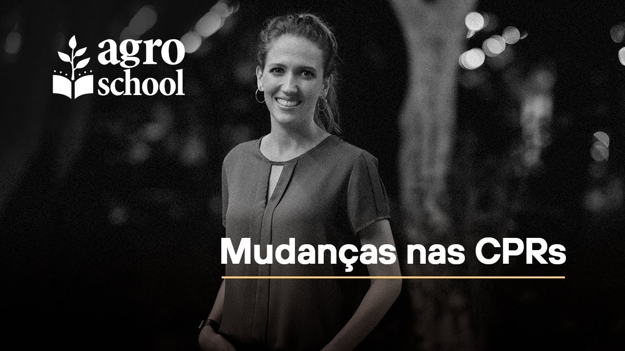 AgroSchool - Mudanças nas CPRs (Cédula de Produto Rural)