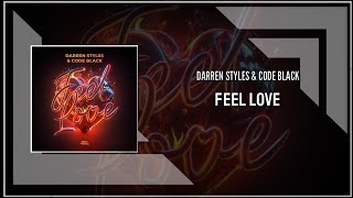 Darren Styles &amp; Code Black - Feel Love (Extended Mix)