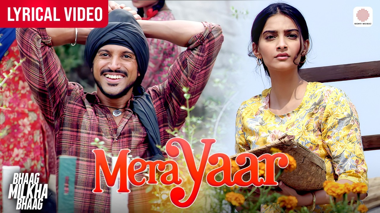 Mera Yaar - Lyrical Video | Farhan Akhtar, Sonam Kapoor | Javed Bashir | Bhaag Milkha Bhaag