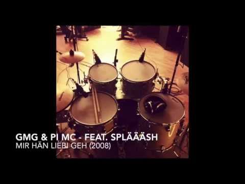 GMG & Pi MC Feat. Spläääsh - Mir Hän Liebi Geh (2008)