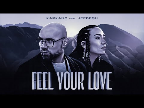 Kapkano feat. Jeedesh - Feel Your Love (Official Music Video)