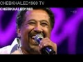 Cheb Khaled - El Arbi Live 2011 - Estival Jazz Lugano.avi