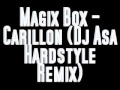 Magix Box - Carillon Dj Asa Hardstyle Remix) 