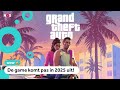 Waarom heeft iedereen het over de nieuwe game GTA6?