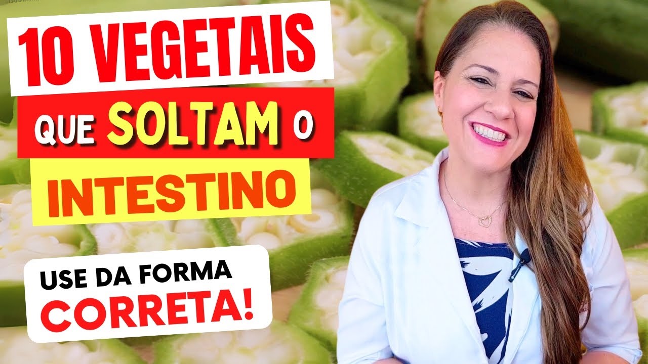 10 Vegetais que SOLTAM O INTESTINO - Como Usar e Dicas (contra prisão de ventre)