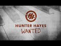 Hunter Hayes - Wanted (Official Lyric Video)