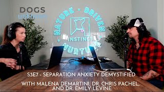 Dogs Unknown S3E7 - Separation Anxiety Demystified with Malena DeMartini, Dr. Pachel and Dr. Levine