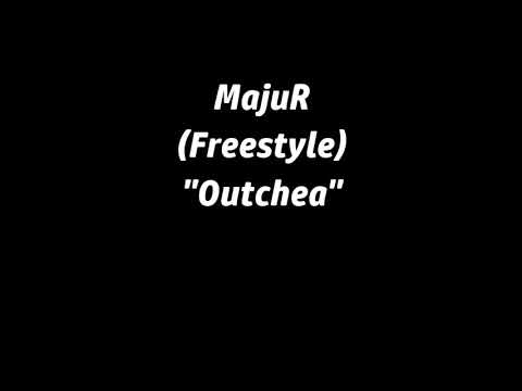 MajuR outchea (freestyle)