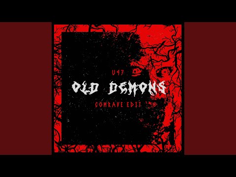 Old Demons (Comrave edit) (feat. U47)