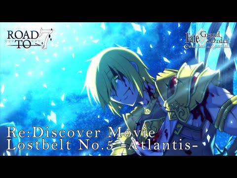Fate/Grand Orde Re:Discover Movie Lostbelt No.5 -Atlantis-