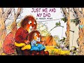 Just Me And My Dad Kids Book Read Aloud