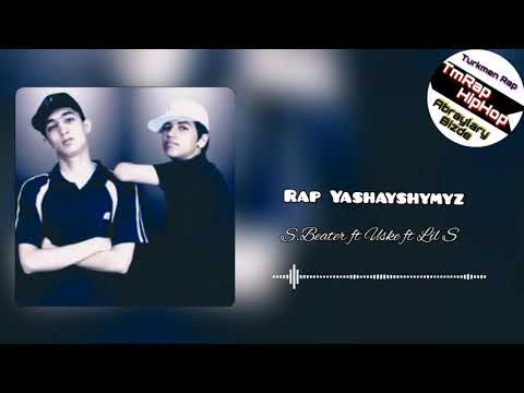 S.Beater ft Uske ft Lil S-Rap Yashayshymyz (TmRap-HipHop)