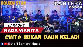 Download lagu Cinta Bukan Daun Keladi - Mansyur S || Karaoke Nada Wanita || By Bahtera Music mp3