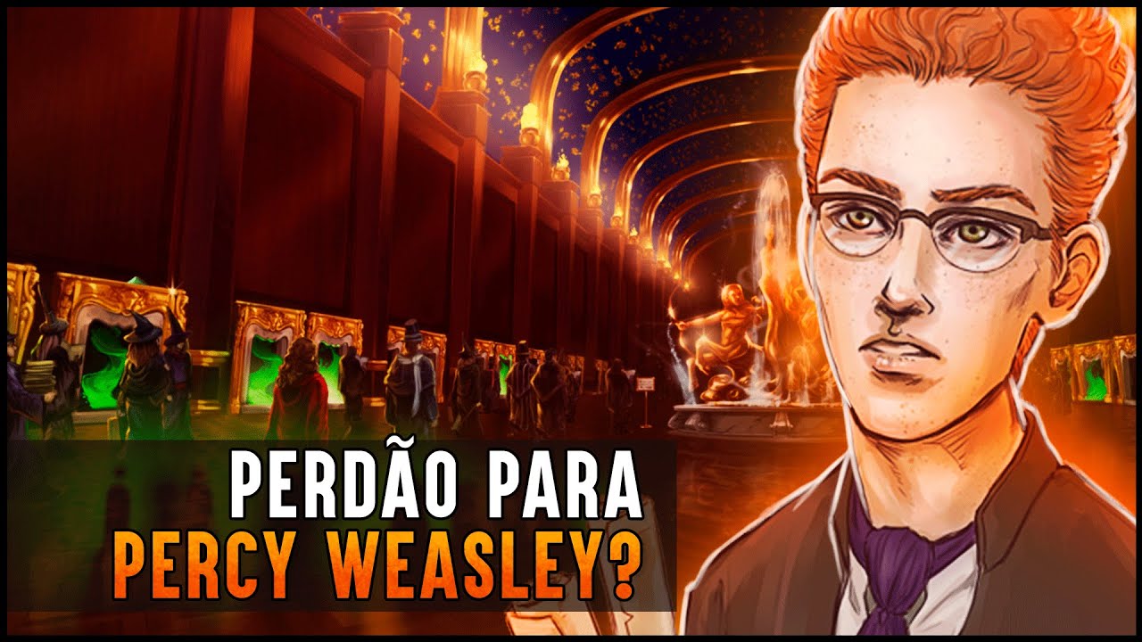 POR QUE PERCY WEASLEY MERECE PERDÃO?