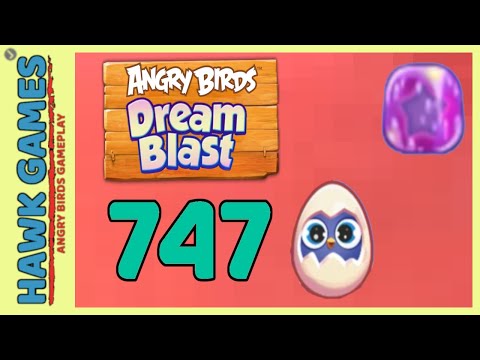 Angry Birds Dream Blast Level 747 - Walkthrough, No Boosters