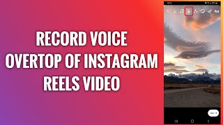 How To Record Voice Overtop Of Instagram Reels Video
