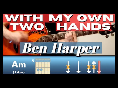 With My Own Two Hands - Ben Harper