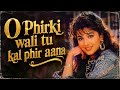 O Phirki Wali Tu Kal Phir Aana 90s Old Song TikTok Trending Song