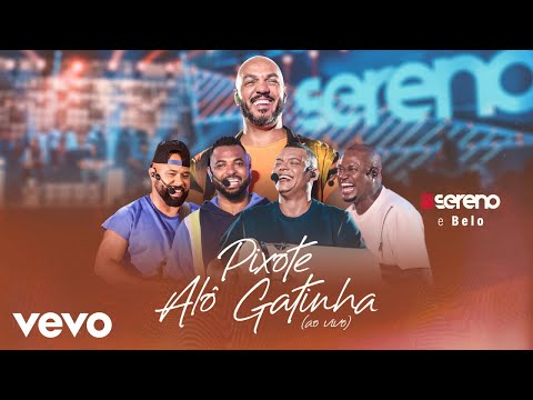 Vou pro Sereno, Belo - Pixote / Alô Gatinha (Ao Vivo)