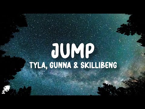 Tyla, Gunna, Skillibeng - Jump (Lyrics)