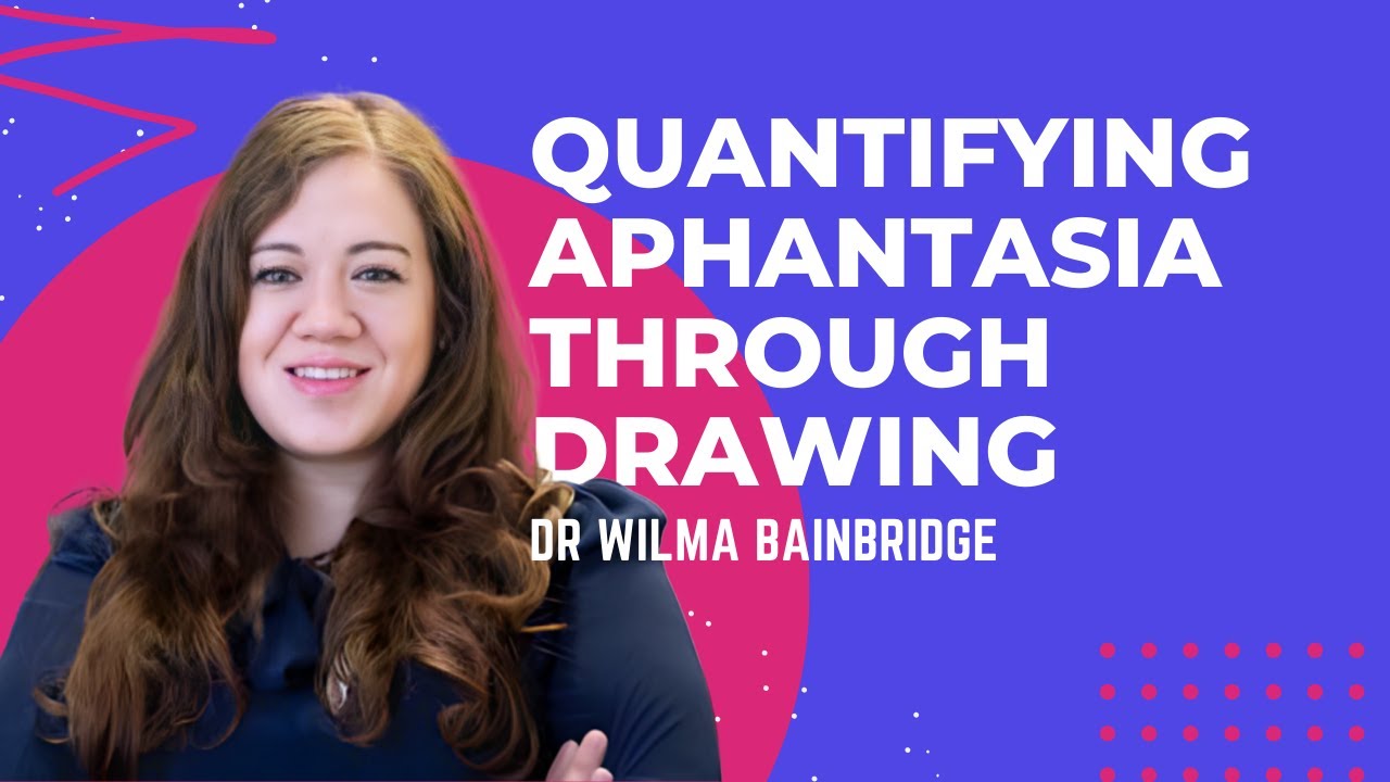 Quantifying Aphantasia through Drawing With Wilma Bainbridge