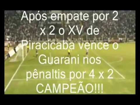 XV de Piracicaba x Guarani FINAL série A2 20011 gols e penaltis